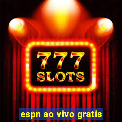 espn ao vivo gratis